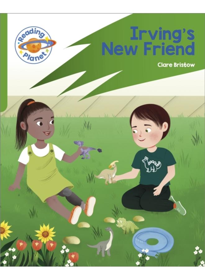 Reading Planet: Rocket Phonics ??? Target Practice - Irving's New Friend - Green