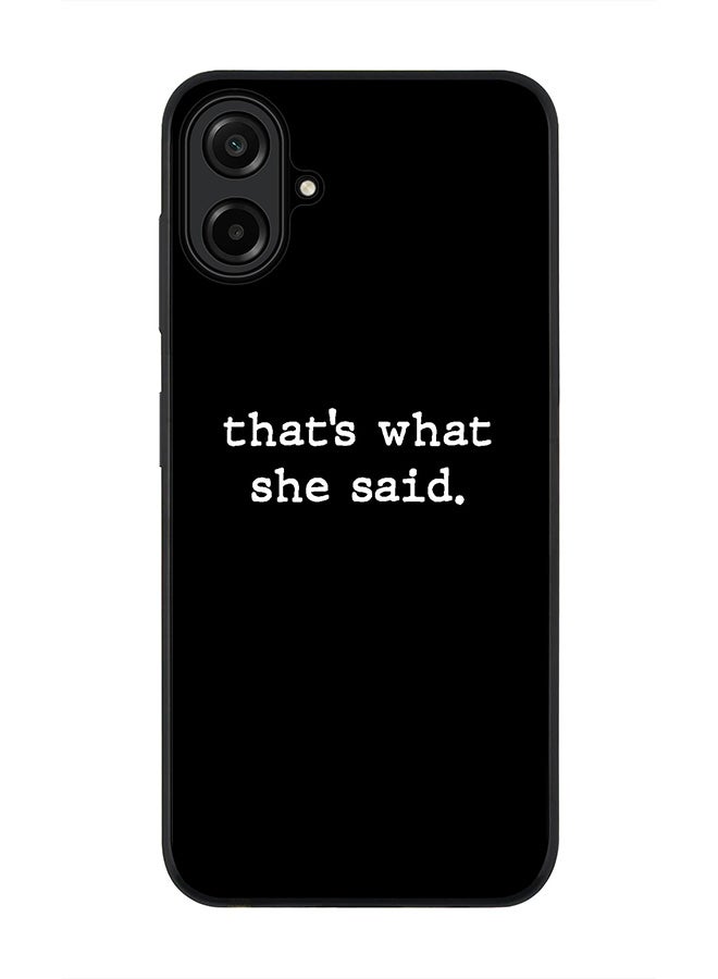 Stylizedd For Samsung Galaxy A07 4G Case,Slim fit Camera Protection, Shockproof Thin Phone cover  - That’s what she said