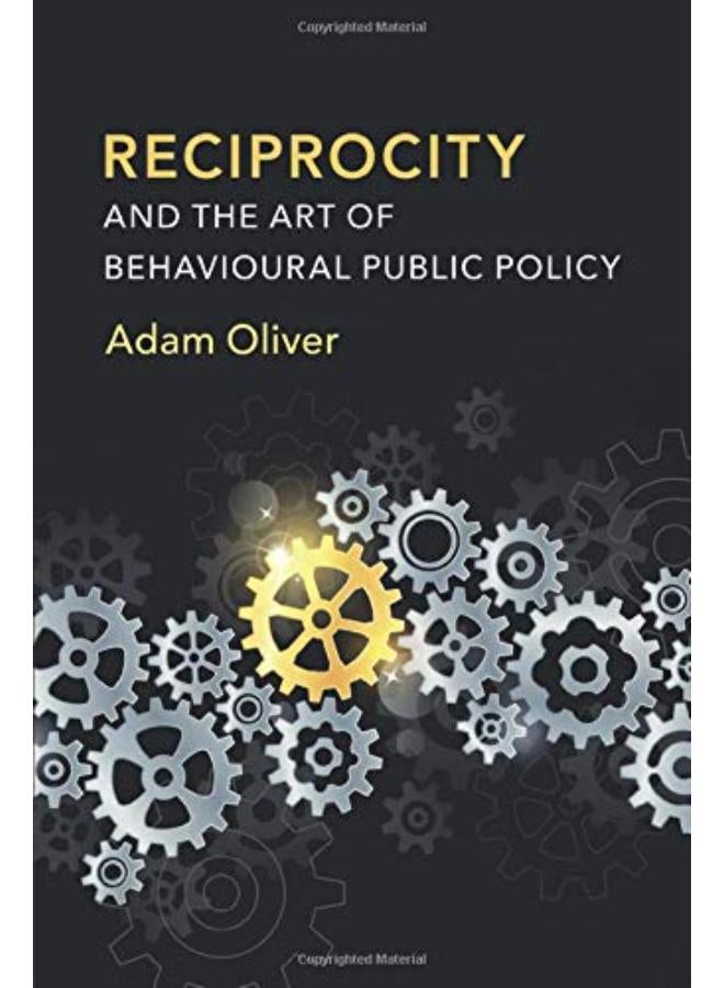 Reciprocity and the Art of Behavioural Public Policy 