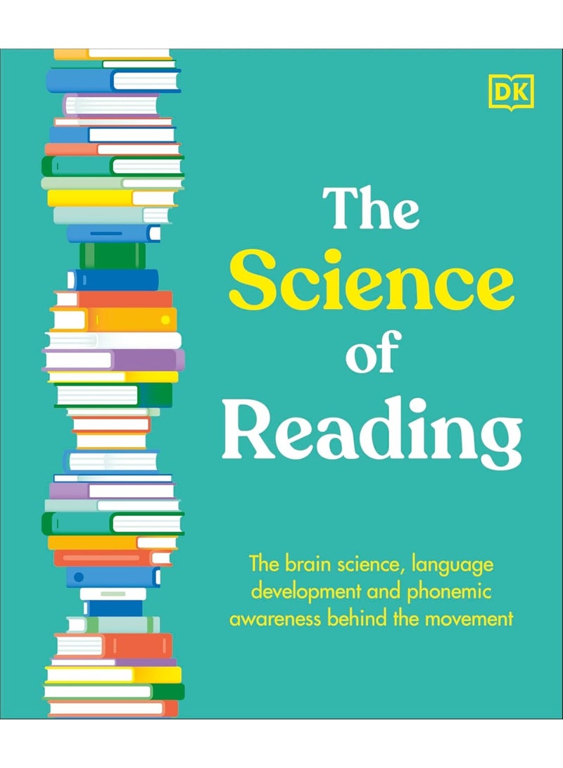 The Science of Reading: The Brain Science, Language Development, and Phonemic Awareness Behind Literacy