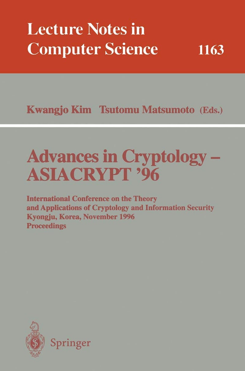 Advances in Cryptology - ASIACRYPT '96: International Conference on the Theory and Applications of Crypotology and Information Security, Kyongju, Korea, November 3 - 7, 1996, Proceedings