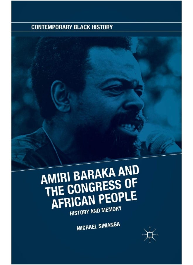 Amiri Baraka and the Congress of African People: History and Memory 