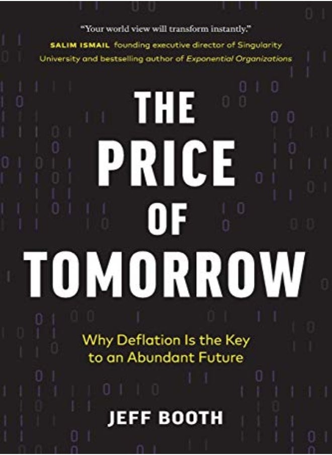 null - The Price Of Tomorrow Why Deflation Is The Key To An Abundant Future by Booth, Jeff Paperback - Image 1