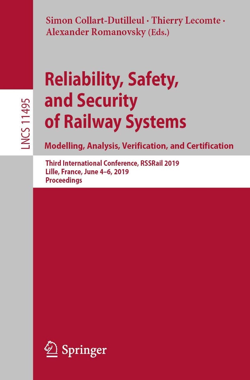 Reliability, Safety, and Security of Railway Systems. Modelling, Analysis, Verification, and Certification: Third International Conference, RSSRail 2019, Lille, France, June 4-6, 2019, Proceedings