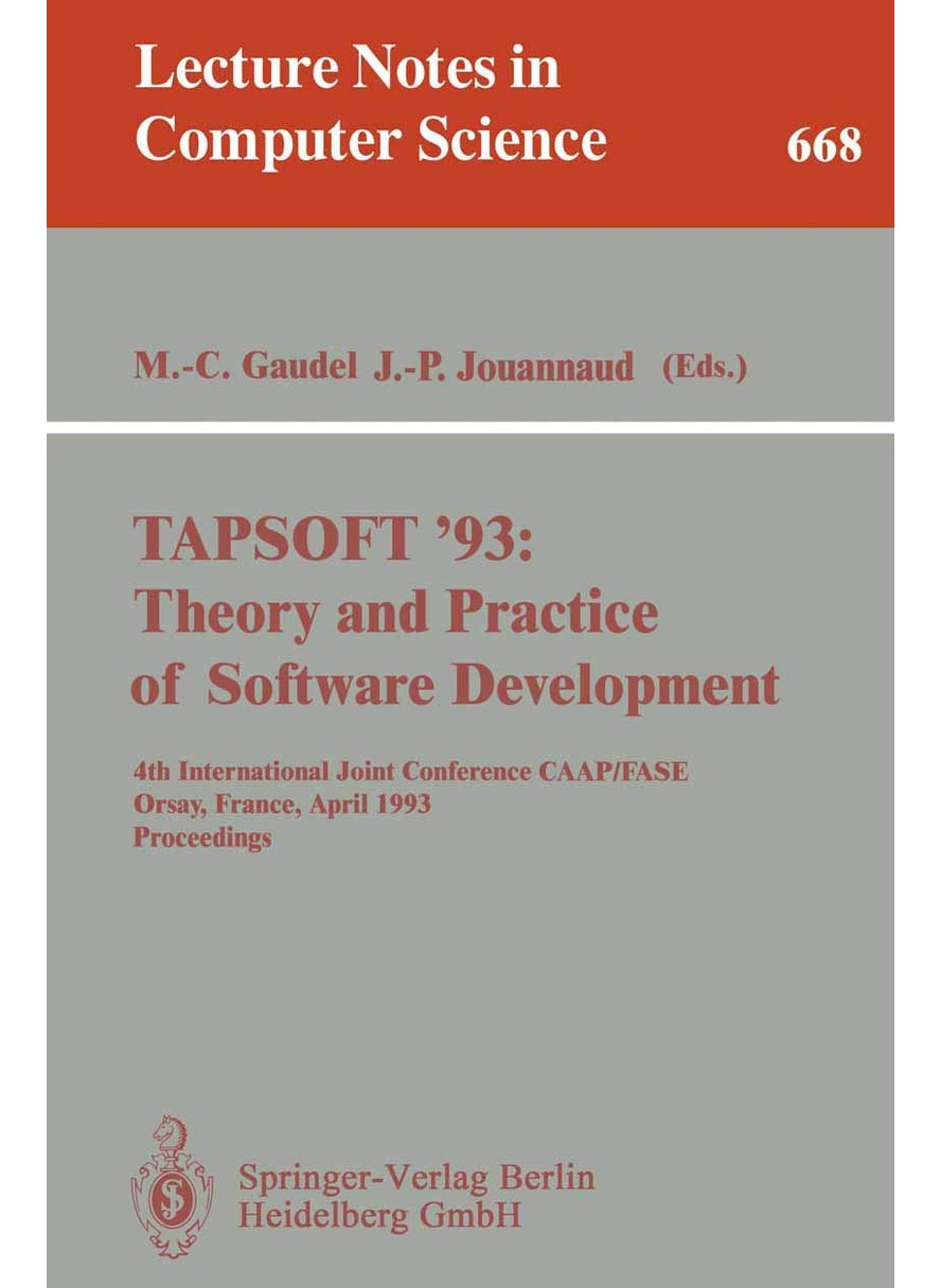 TAPSOFT '93: Theory and Practice of Software Development : 4th International Joint Conference CAAP/FASE, Orsay, France, April 13-17, 1993. Proceedings 