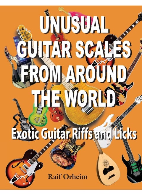 Unusual Guitar Scales from Around the World: Exotic Guitar Riffs and Licks