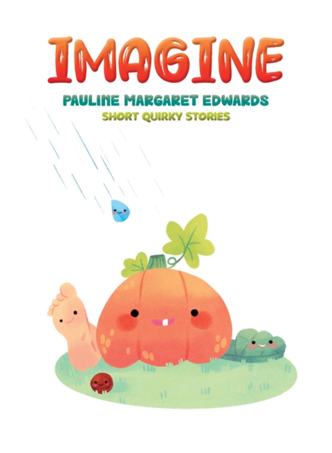 Imagine : Short Quirky Stories