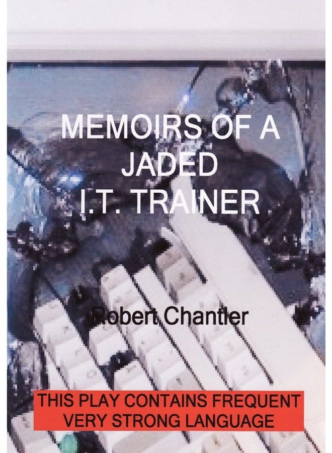 MEMOIRS OF A JADED I T TRAINER  - Image 1