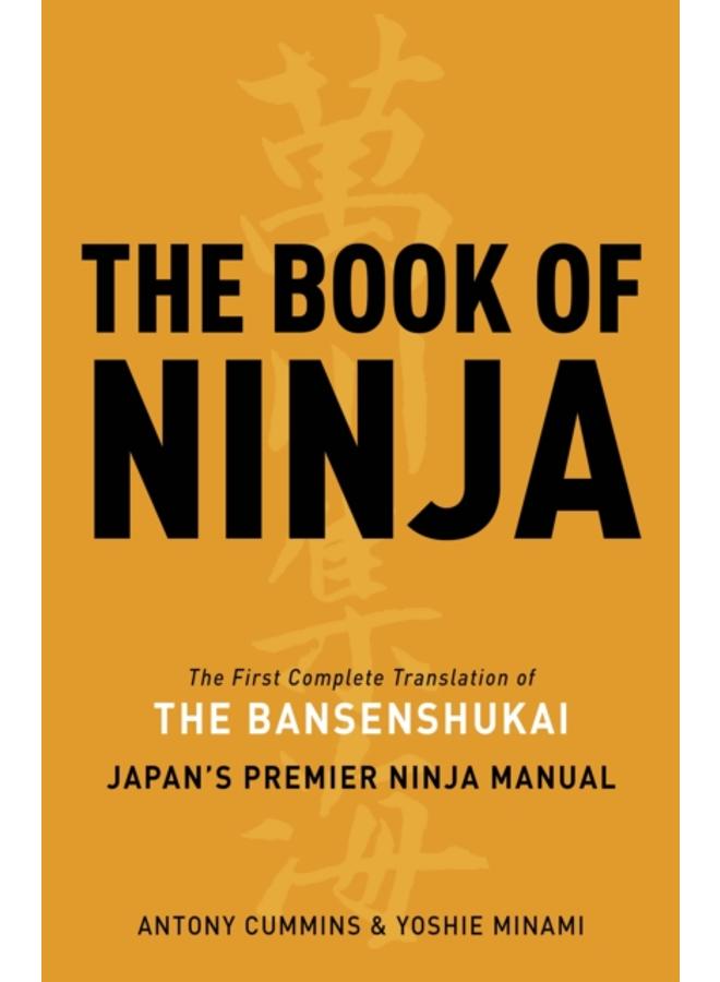 The Book of Ninja : The Bansenshukai - Japan's Premier Ninja Manual 