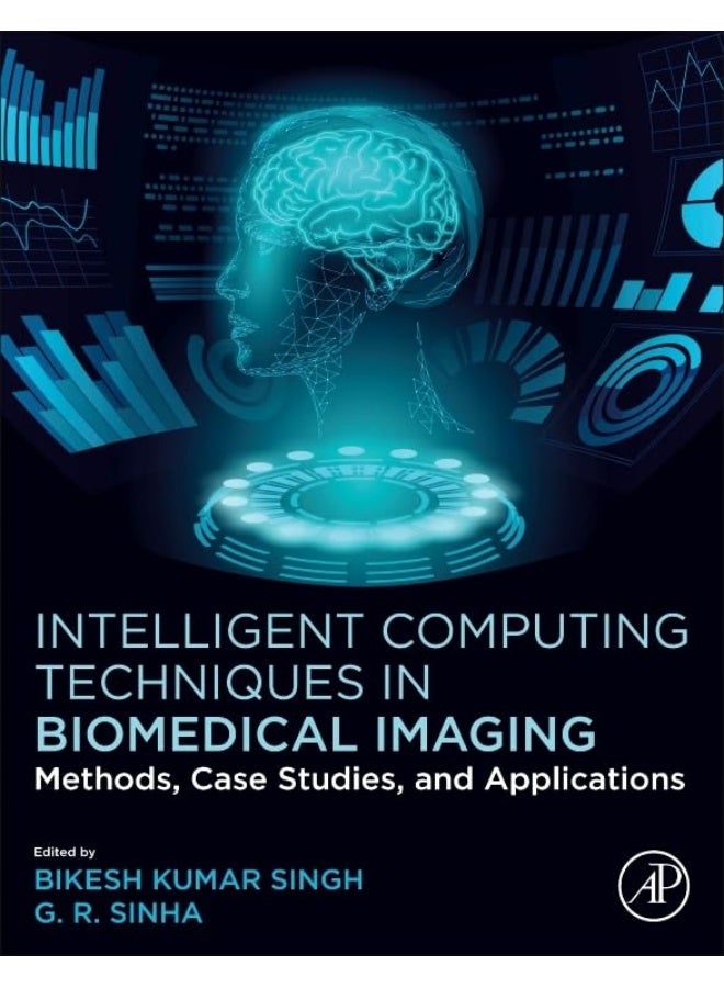 Intelligent Computing Techniques in Biomedical Imaging: Methods, Case Studies, and Applications
