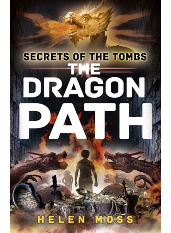 Secrets of the Tombs: The Dragon Path : Book 2 