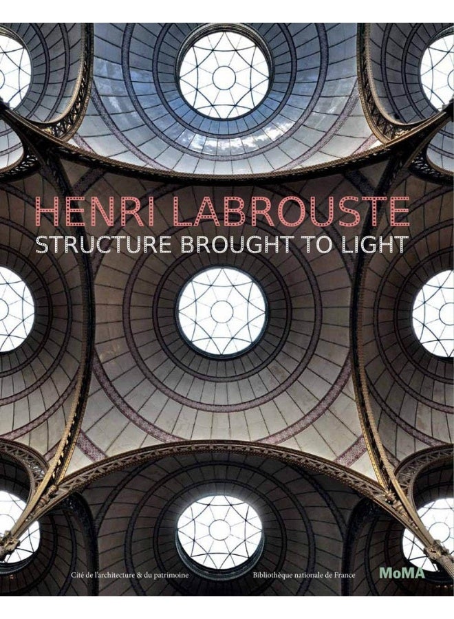 Henri Labrouste: Structure Brought to Light