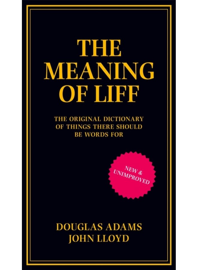 The Meaning of Liff The Original Dictionary Of Things There Should Be Words For - Hardback