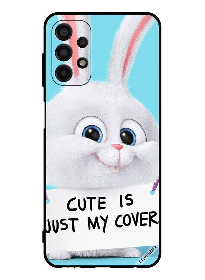 Covernex Protective Case Cover For Samsung Galaxy A13 Cute Is Just My Cover - Image 1