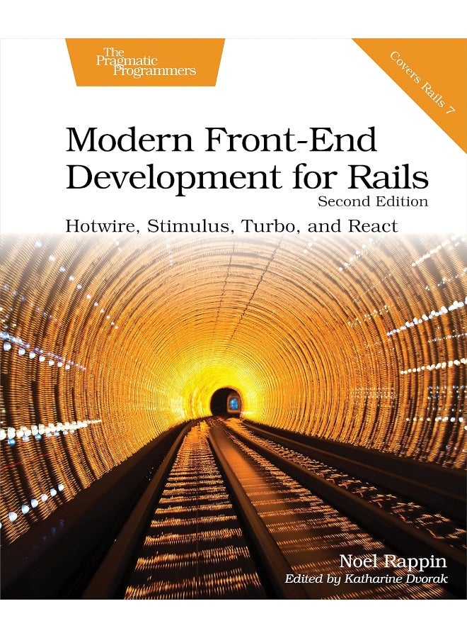 Modern Front-End Development for Rails, Second Edition: Hotwire, Stimulus, Turbo, and React