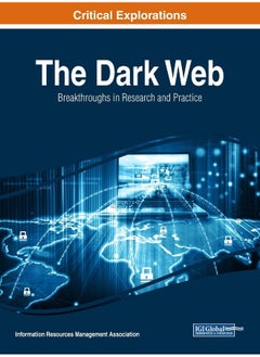 The Dark Web: Breakthroughs in Research and Practice 