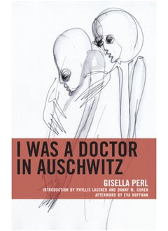 I Was a Doctor in Auschwitz 