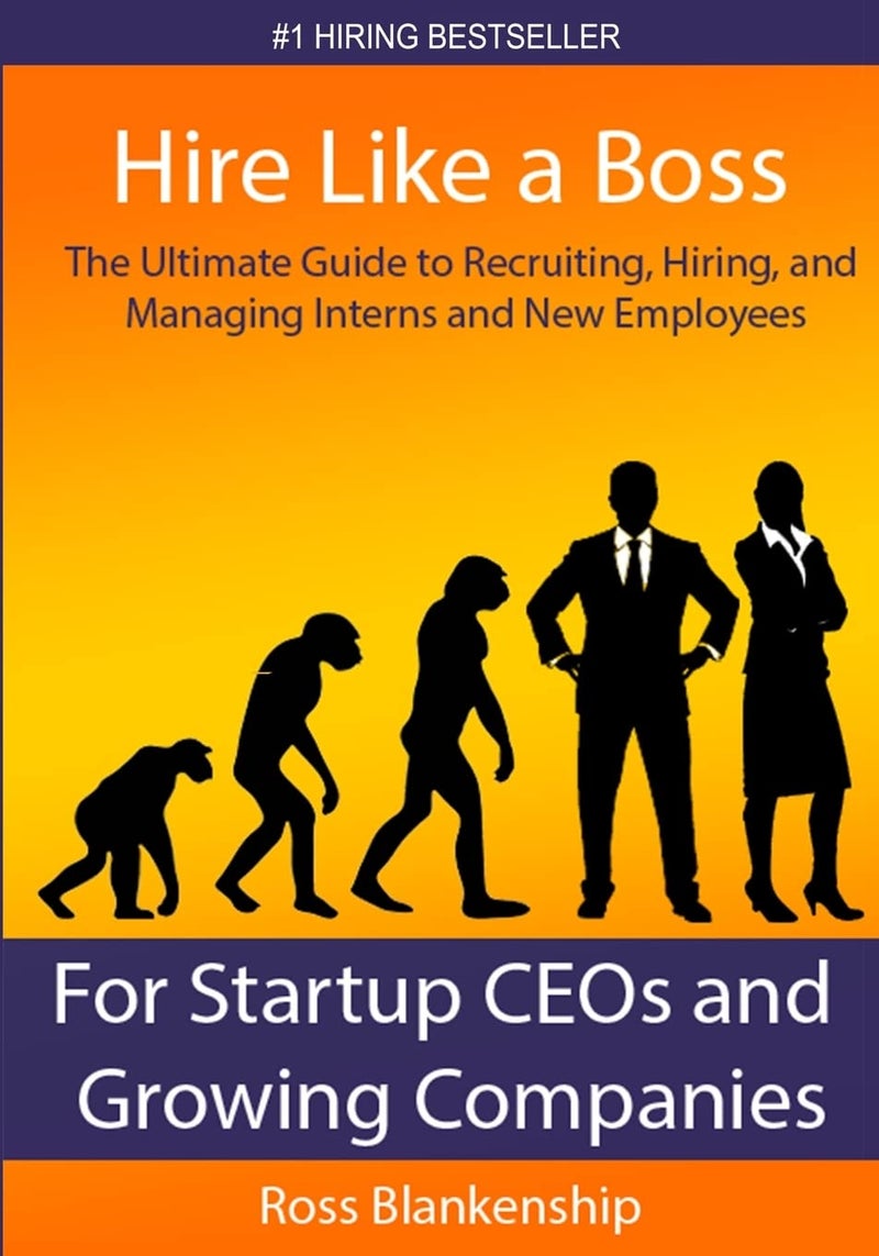 CREATESPACE Hire Like a Boss: The Ultimate Guide to Recruiting, Hiring, and Managing Interns and New Employees for Startup CEOs - Image 3
