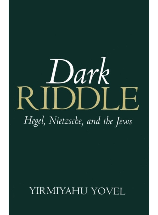 Dark Riddle - Hegel, Nietzsche and the Jews