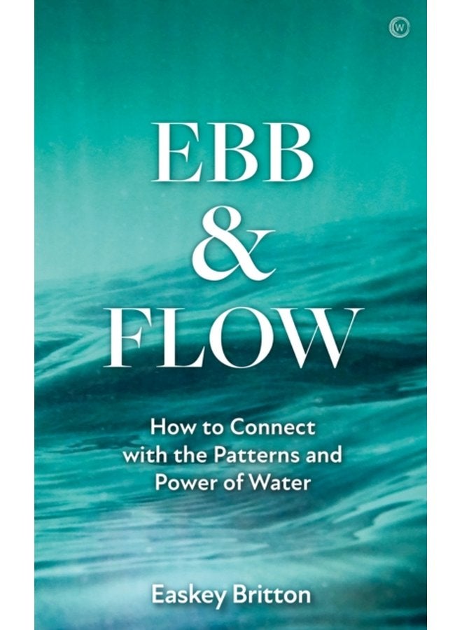 Ebb and Flow Connect with the Patterns and Power of Water - Paperback