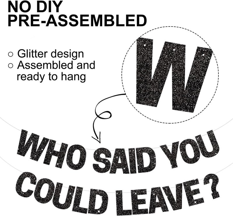 BEISHIDA Black Who Said You Could Leave BannerPreStrung Glitter retirement party decorationsgoing away party Sign Garland Farewell Party Supplies graduation banner No DIY - Image 2