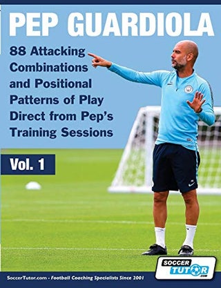 Pep Guardiola 88 Attacking Combinations And Positional Patterns Of Play Direct From Peps Training - pzsku/Z9FB1E6F3B76CDCAA2383Z/45/_/1723625968/5c3de84d-46d4-460a-92f4-a9a4209d5614