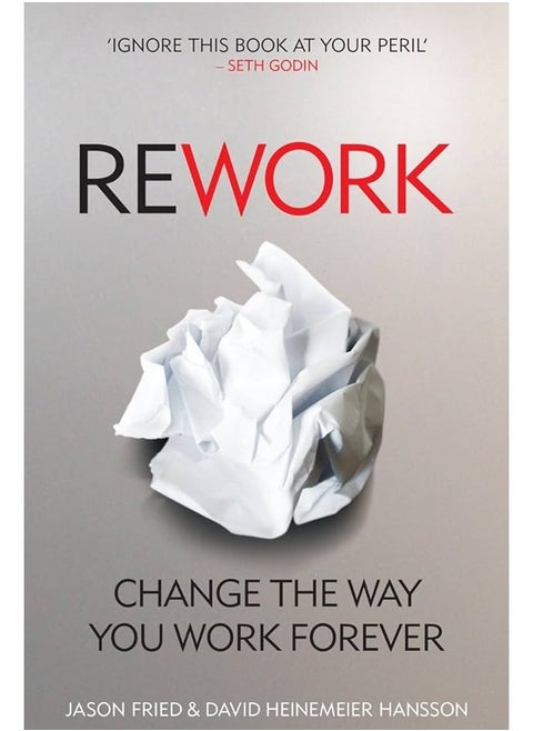 ReWork : Change the Way You Work Forever