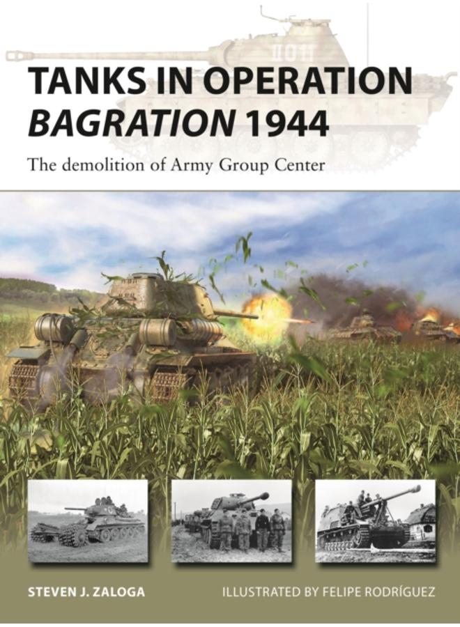 Tanks in Operation Bagration 1944 : The demolition of Army Group Center 