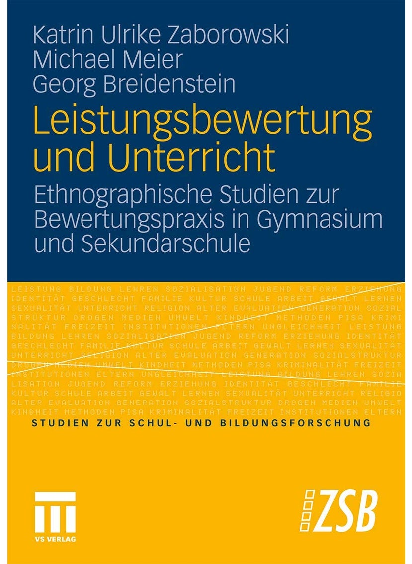 Leistungsbewertung und Unterricht: Ethnographische Studien zur Bewertungspraxis in Gymnasium und Sekundarschule 