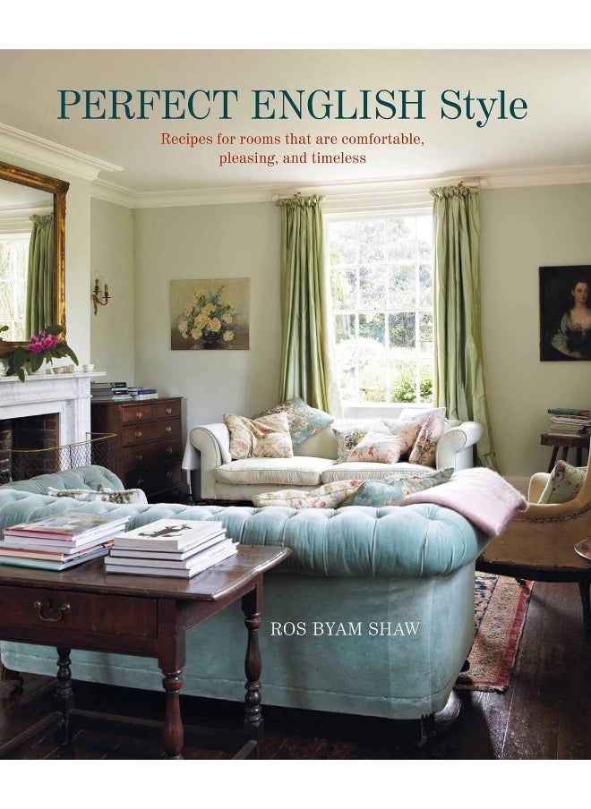 Perfect English Style: Creating Rooms That are Comfortable, Pleasing and Timeless  - Image 1