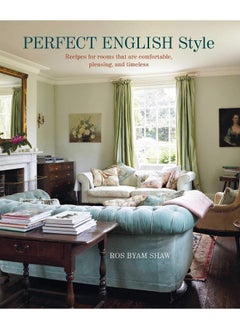 Perfect English Style: Creating Rooms That are Comfortable, Pleasing and Timeless  - Image 1
