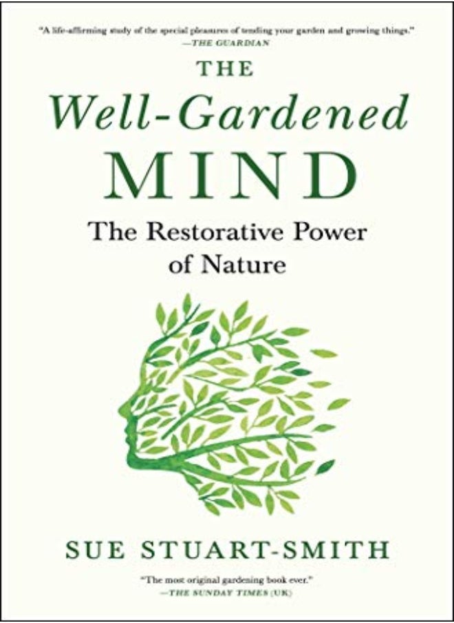 The Well-Gardened Mind: The Restorative Power of Nature 