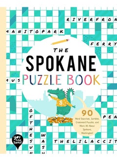 The Spokane Puzzle Book: 90 Word Searches, Jumbles, Crossword Puzzles, and More All about Spokane, Washington! 