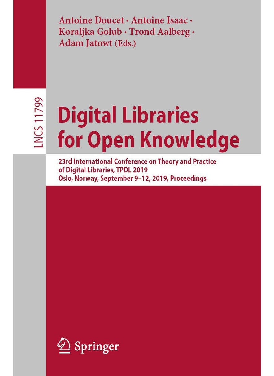 Digital Libraries for Open Knowledge: 23rd International Conference on Theory and Practice of Digital Libraries, TPDL 2019, Oslo, Norway, September 9-12, 2019, Proceedings 