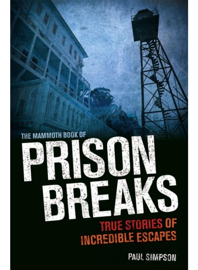 The Mammoth Book of Prison Breaks 