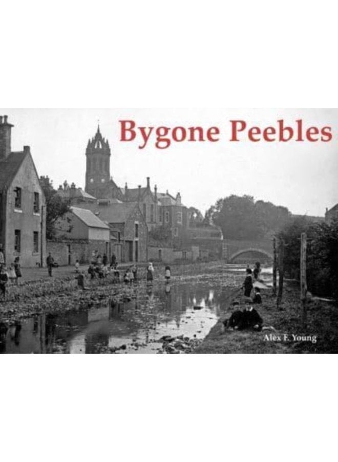 Bygone Peebles - Paperback