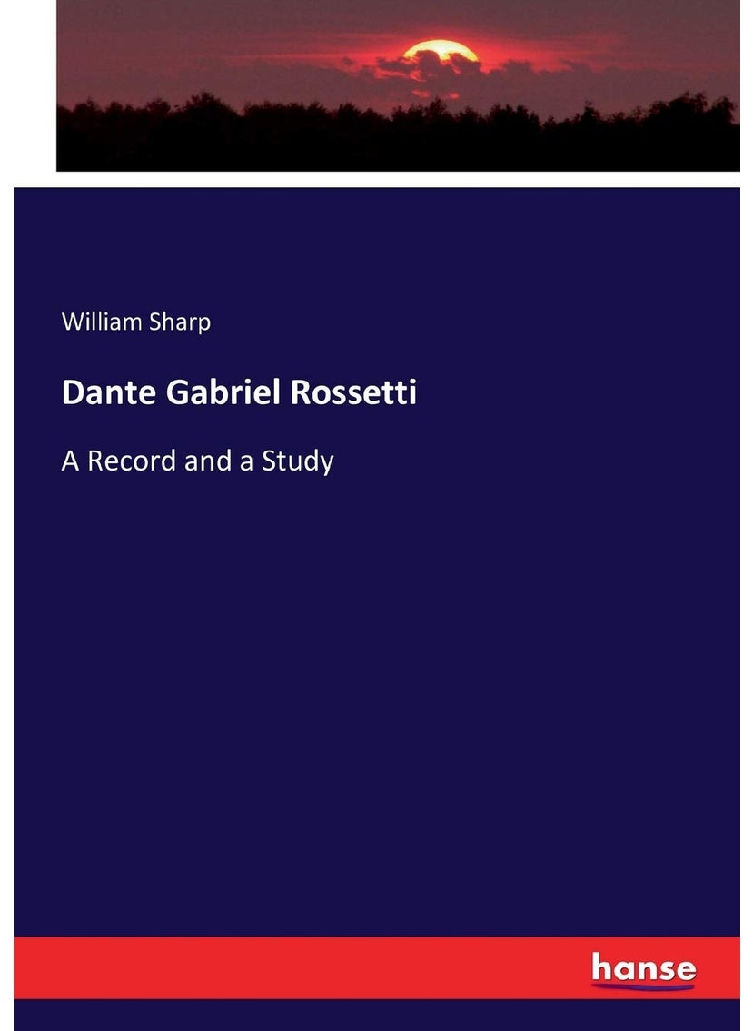 Dante Gabriel Rossetti: A Record and a Study  - Image 1