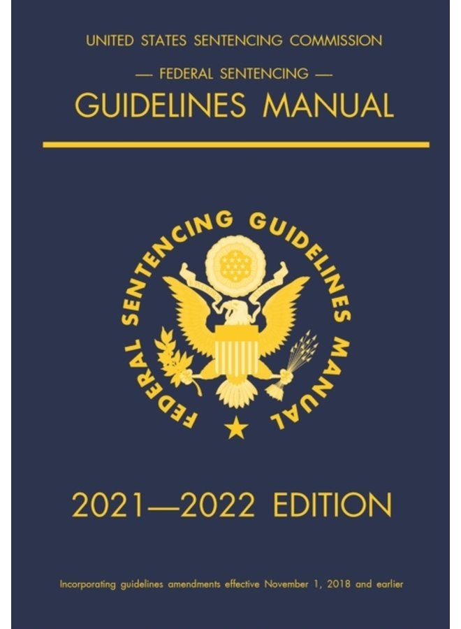 Federal Sentencing Guidelines Manual 2021 2022 Edition With inside cover quick reference sentencing table - Paperback
