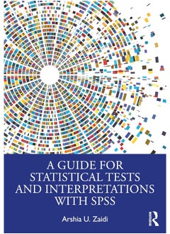 A Guide for Statistical Tests and Interpretations with SPSS 