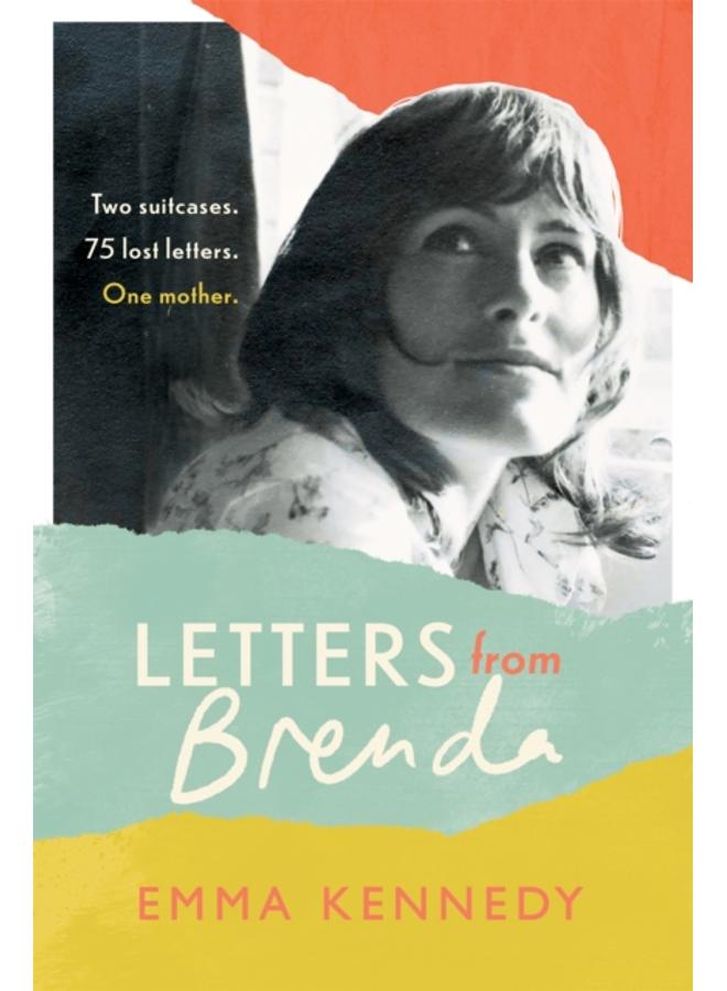 Letters From Brenda : Two suitcases. 75 lost letters. One mother.