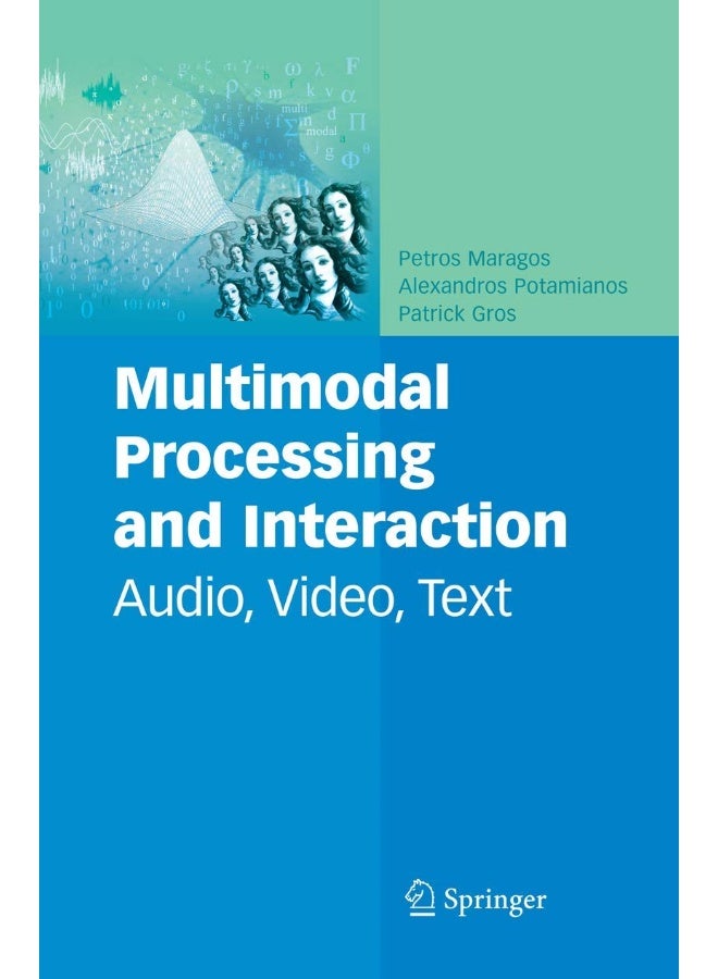 Multimodal Processing and Interaction: Audio, Video, Text