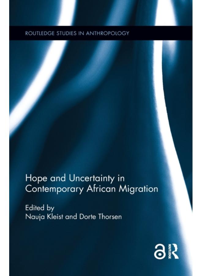 Hope and Uncertainty in Contemporary African Migration 