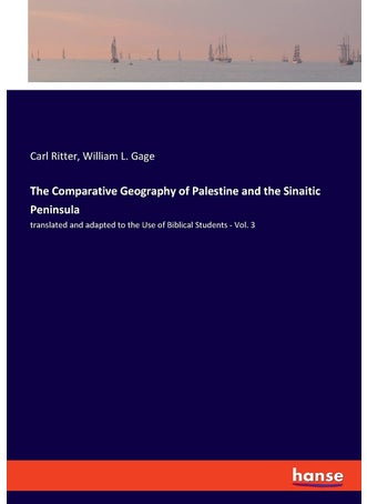 The Comparative Geography of Palestine and the Sinaitic Peninsula: translated and adapted to the Use of Biblical Students - Vol. 3 - pzsku/Z9FFC8AD116887C9C8C6CZ/45/1749035589/d680ce2f-2050-4dcb-b807-88b0e4cc88f0