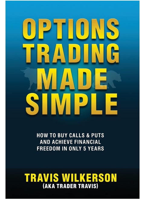 Options Trading Made Simple: How to Buy Calls & Puts and Achieve Financial Free