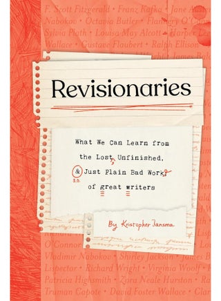 Revisionaries: What We Can Learn from the Lost, Unfinished, and Just Plain Bad Work of Great Writers - pzsku/ZA001A5A58D62F3942DDDZ/45/1749800506/ec474a6a-bada-4222-baa6-fbf9221566f3