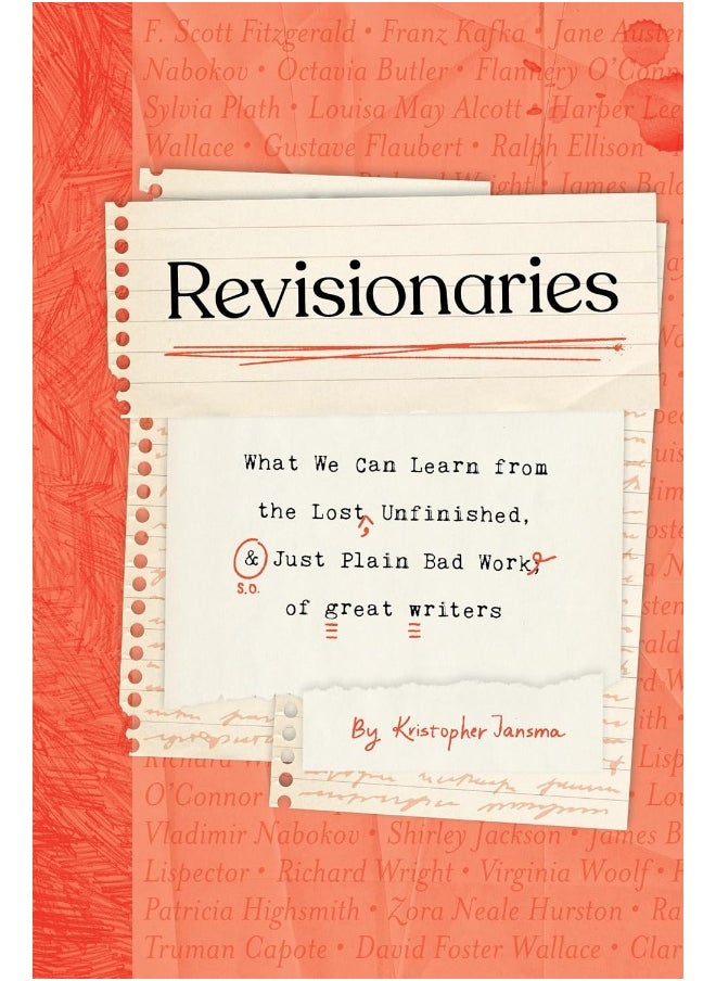 null - Revisionaries: What We Can Learn from the Lost, Unfinished, and Just Plain Bad Work of Great Writers - Image 1