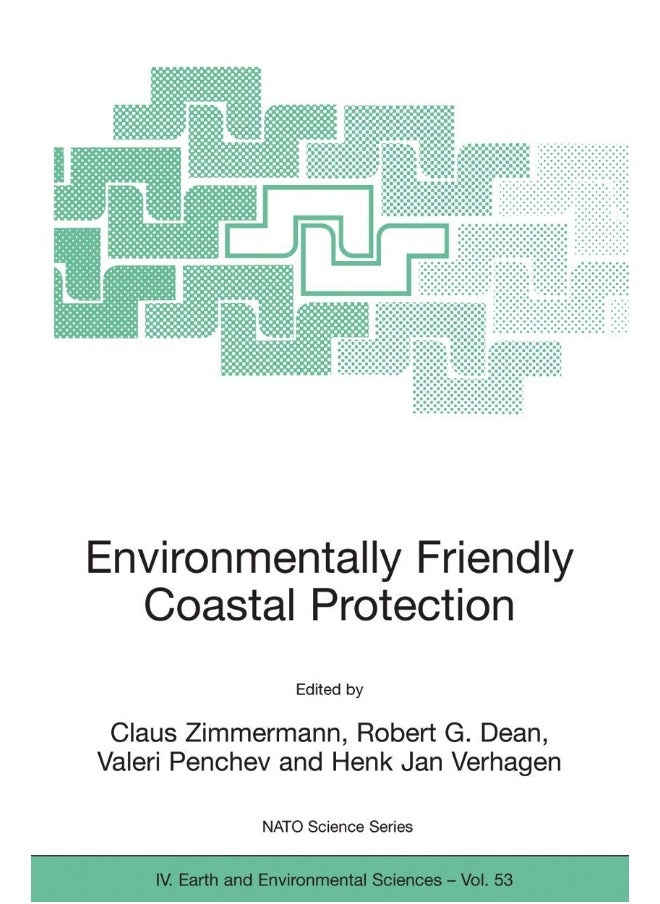 Environmentally Friendly Coastal Protection: Proceedings of the NATO Advanced Research Workshop on Environmentally Friendly Coastal Protection Structures, Varna, Bulgaria, 25-27 May 2004 