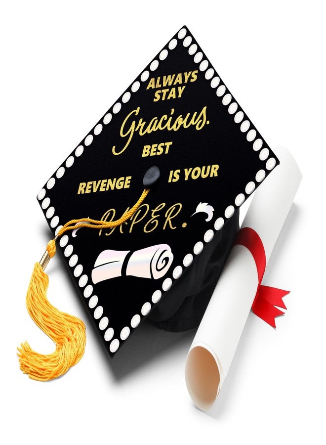 ADVANSYNC Always Stay Gracious. Best Revenge Is Your Paper Graduation Cap Topper - Image 1