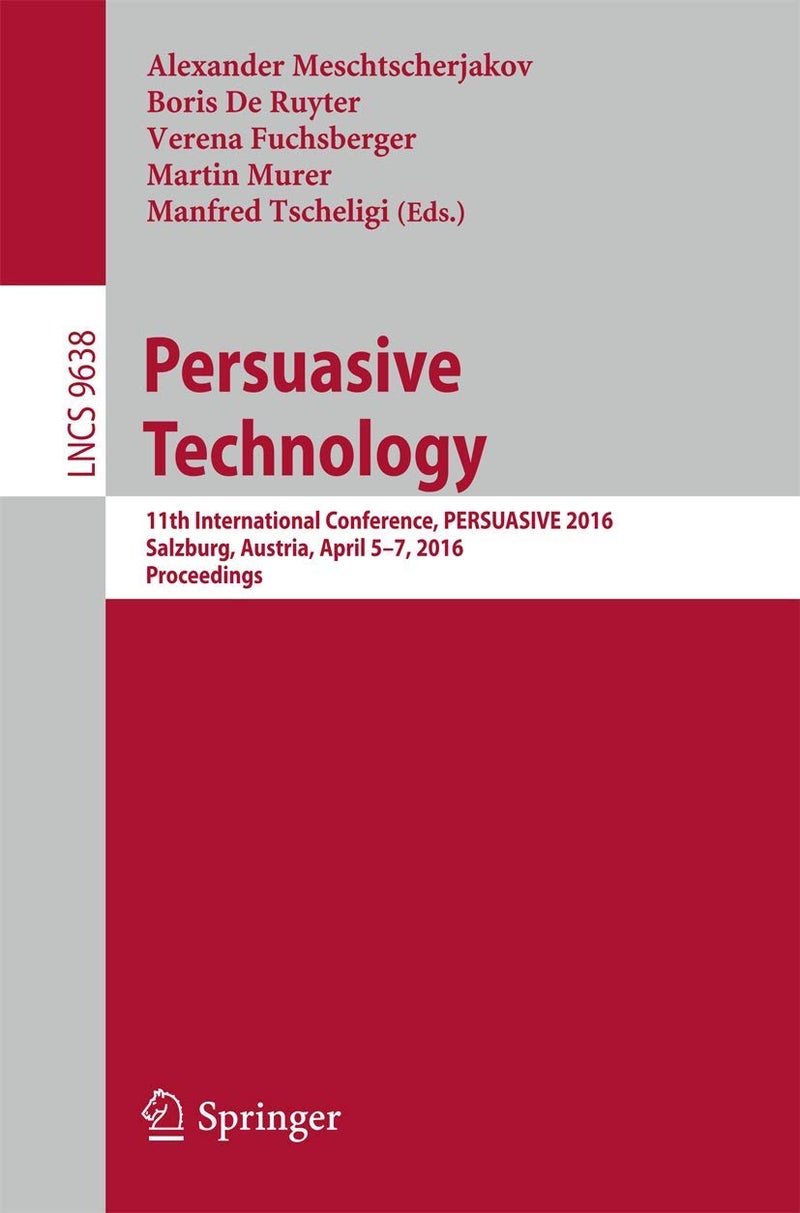 Persuasive Technology: 11th International Conference, PERSUASIVE 2016, Salzburg, Austria, April 5-7, 2016, Proceedings 