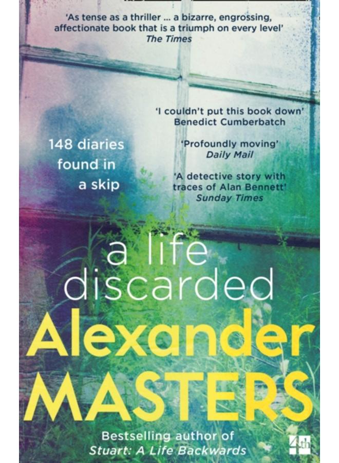 A Life Discarded : 148 Diaries Found in a Skip 